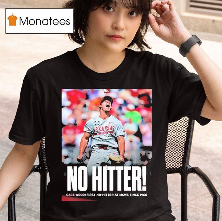 Arkansas Razorbacks No Hitter Gage Wood First No Hitter At Mcws Since T Shirt