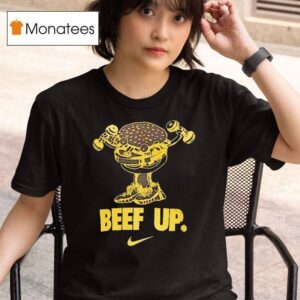 Beef Up Nike T Shirt