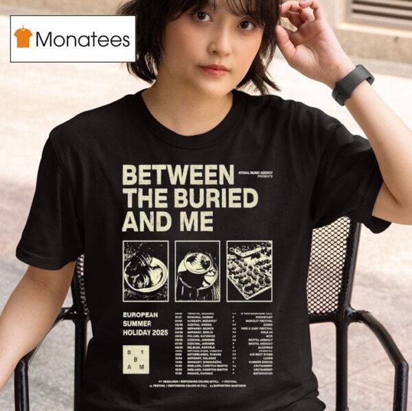 Between The Buried And Me The European Summer Holiday Tour Dates T Shirt