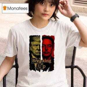 Breaking Up Elon Musk Vs Donald Trump Conspiracy Theory Dark Humor T Shirt