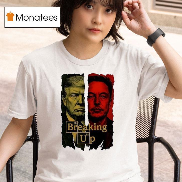 Breaking Up Elon Musk Vs Donald Trump Conspiracy Theory Dark Humor T Shirt