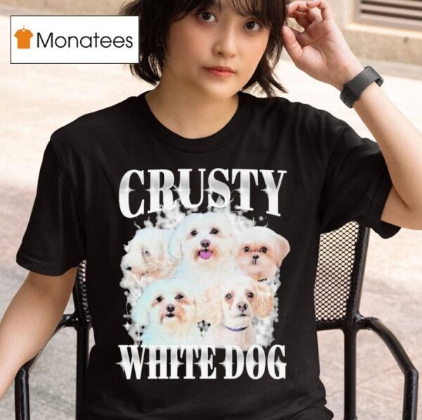 Crusty White Dog T Shirt
