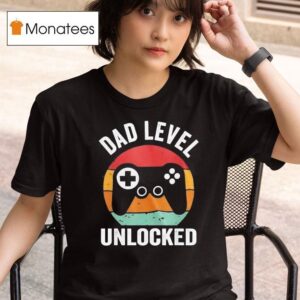 Dad Level Unlocked Video Game T Shirt