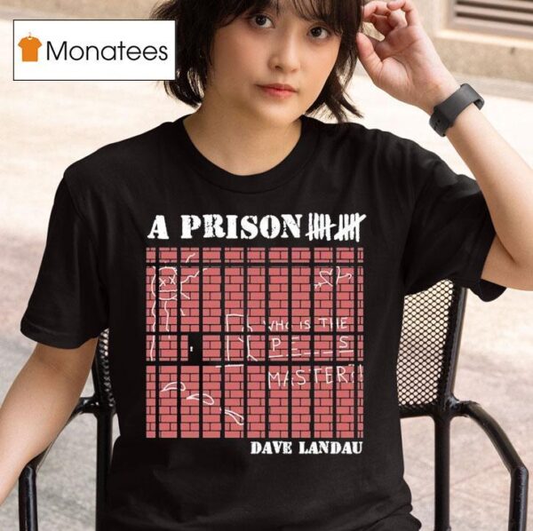 Dave Landau A Prison T Shirt