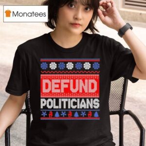 Defund Politicians Ugly Christmas T Shirt