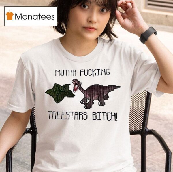Dinosaur Cross Mutha Fcking Treestars Btch T Shirt