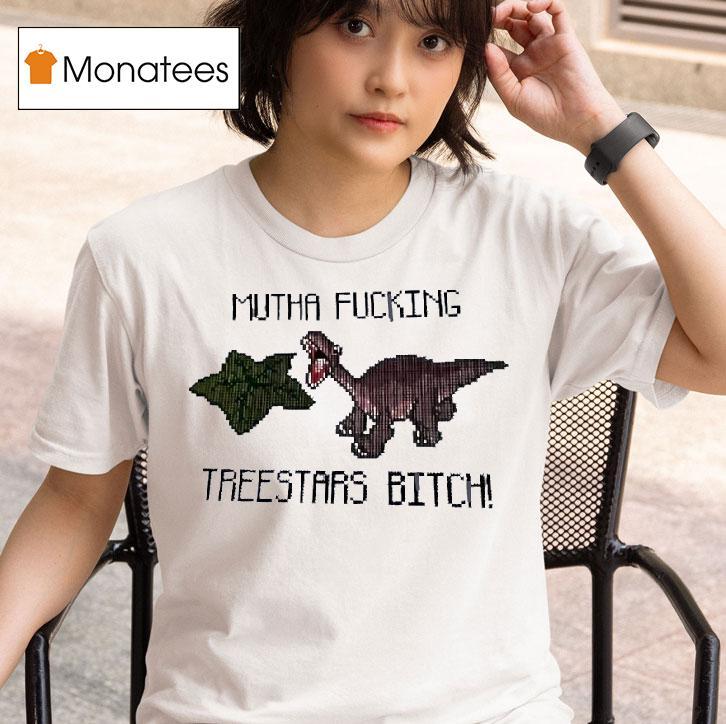 Dinosaur Cross Mutha Fcking Treestars Btch T Shirt