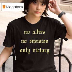 Disgrace No Allies No Enemies Only Victory T Shirt