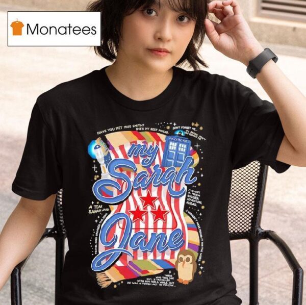 Doctor Who My Sarah Jane Police Box Have You Met Miss Smith T Shirt