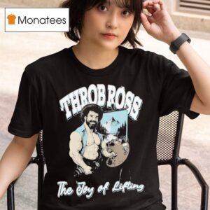 Dom Mazzetti Throb Ross The Joy Of Lifting T Shirt