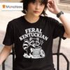 Feral Kentuckian Raccoon T Shirt