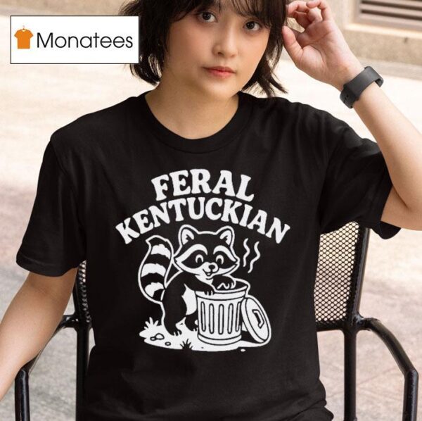 Feral Kentuckian Raccoon T Shirt