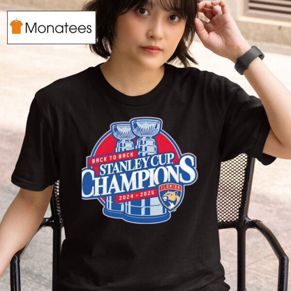 Florida Panthers Back To Back Stanley Cup Champions T Shirt