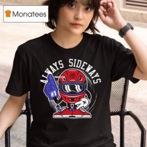 Formula Drift Always Sideways T Shirt