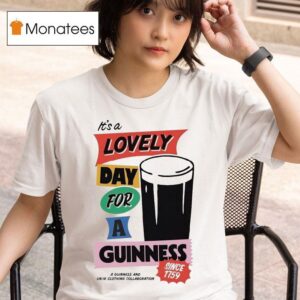 Guinness X Un Ik It S A Lonely Day For A Guinness Since T Shirt