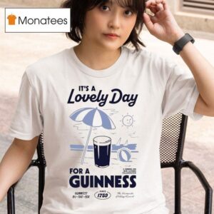 Guinness X Un Ik It S A Lovely Day For A Guinness Summer S Day Since T Shirt