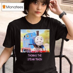 I Jack Off To Thomas The Steam Train T Shirt