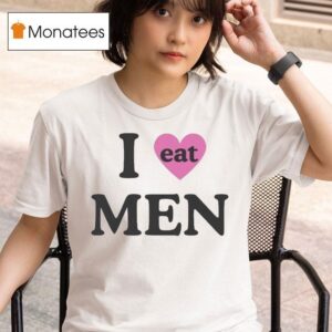 I Love Eat Men T Shirt