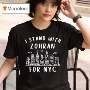 I Stand With Zohran Mamdani For Nyc T Shirt