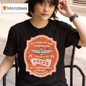 Indianapolis Motor Speedway Not Good For Gate Admission Corporation Press Pass Th International Mile Sweepstakes T Shirt
