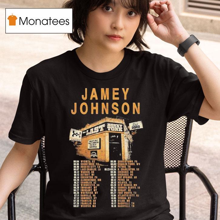 Jamey Johnson The Last Honky Tonk June Tour Dates Winchester Ca T Shirt