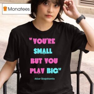 Jason Behrends You Re Small But You Play Big Ninja Warrior T Shirt