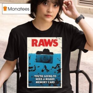 Jaws Raws You Re Going To Need A Bigger Memory Card T Shirt