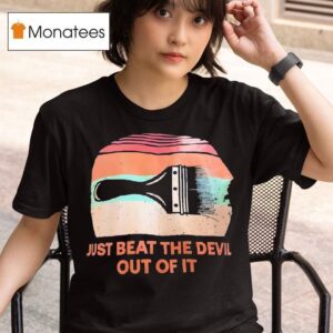 Just Beat The Devil Out Of It Vintage T Shirt