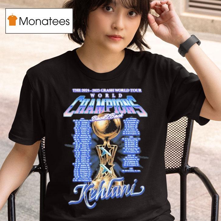 Kehlani Crash The World Tour Dates Champions Back Back Trophy T Shirt