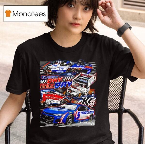 Kyle Larson Hendrickcars Com Every Day Is Race Day T Shirt