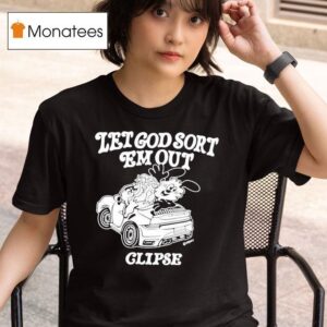 Let God Sort Em Out Clipse New T Shirt