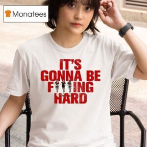 Like Jennie Statement It S Gonna Be Fucking Hard T Shirt