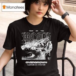 Like Moths To Flames Year Of The Mouth Overgrown Like A Vine Overgrown T Shirt