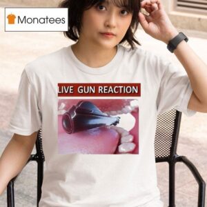 Live Gun Reaction T Shirt