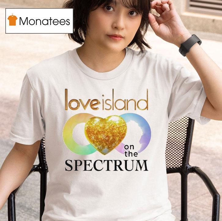 Love Island On The Spectrum T Shirt