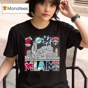 Miami Heat Dolphins Marlins Florida Panthers All Name Of Legends City Skyline T Shirt