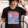 Michael Myers Wish You Were Here Halloween T Shirt