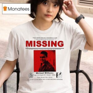 Michael Williams Missing The Blair Witch Believed To Be With Two Other Missing Persons T Shirt
