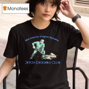 Mid Atlantic Surgical Systems Ditch Diggers Club T Shirt