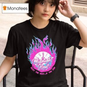 Midnight Heat Beat The Heat If You Can T Shirt