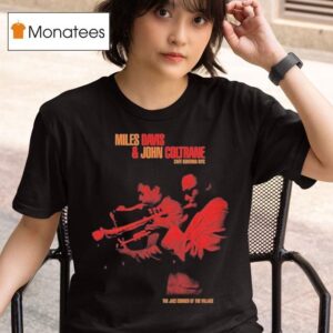 Miles Davis And John Coltrane Caf Bohemia Nyc The Jazz Corner Of The Village T Shirt