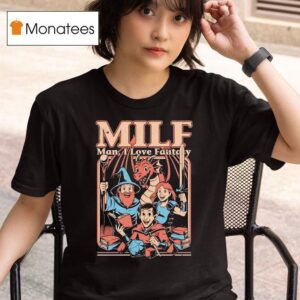 Milf Man I Love Fantasy T Shirt
