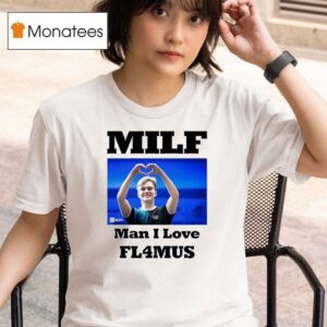 Milf Man I Love Flmus T Shirt