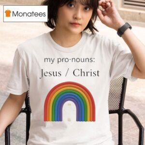 My Pronouns Jesus Christ Rainbow T Shirt