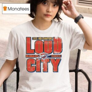 Nba Champions Loud Oklahoma City Thunder T Shirt
