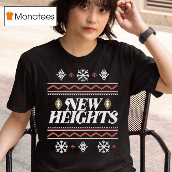 New Heights Ugly Holiday Christmas T Shirt