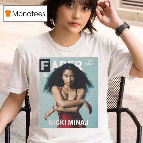 Nicki Minaj Fader Fall Fashion T Shirt