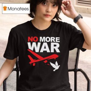 No More War T Shirt