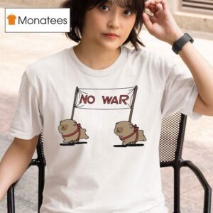No War T Shirt
