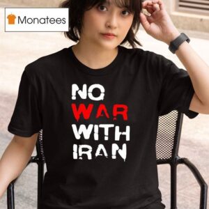 No War With Iran T Shirt